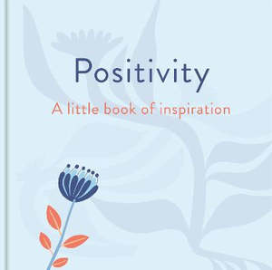 Hardback Books: Positivity: A Little Book of Inspiration