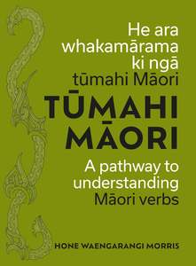 Oceania Language Learning: Tūmahi Māori A pathway to understanding Māori verbs