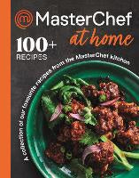 Food Drinks: MasterChef at Home: A collection of our favourite recipes from the MasterChef kitchen