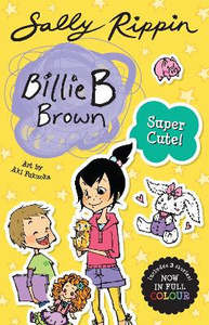 Children Teen Fiction: Super Cute!: Contains 3 full colour Billie B Brown stories!