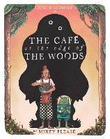 Picture Books: The Cafe at the Edge of the Woods