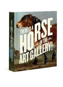 There is a Horse in the Art Gallery