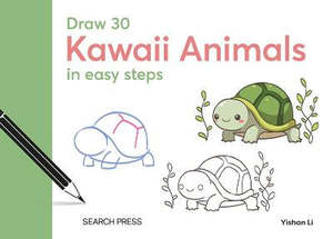 Non Fiction: Draw 30: Kawaii Animals: In Easy Steps