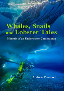 Non Fiction: Whales, Snails and Lobster Tales: Memoir of an Underwater Cameraman