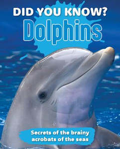 Children Non Fiction: Did You Know? Dolphins