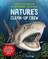 Children Non Fiction: Curious Features of Extraordinary Creatures: Clean-Up Crew