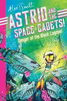 Children Teen Fiction: Astrid and the Space Cadets: Danger at the Black Lagoon!