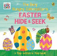 The Very Hungry Caterpillar's Easter Hide-and-Seek: A Lift-the-Flap book