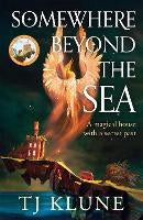 Fiction: Somewhere Beyond the Sea: The No. 1 New York Times bestseller and heart-warming sequel to The House in the Cerulean Sea **Special Limited Edition First Printing**