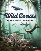 Children Non Fiction: Wild Coasts: Exploring Aotearoa's marine reserves