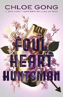 Foul Heart Huntsman: the unmissable, gripping and searingly romantic sequel to h&hellip;