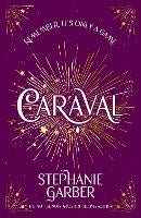 Caraval: Enter the magical and mesmerising world of Caraval with the first book &hellip;