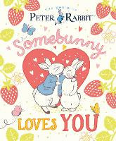 Picture Books: The World of Peter Rabbit: Somebunny Loves You