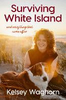 Surviving White Island: An inspiring memoir of physical and mental recovery afte&hellip;