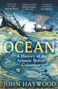 Non Fiction: Ocean: A History of the Atlantic Before Columbus