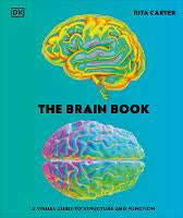 Non Fiction: The Brain Book: A Visual Guide to Structure and Function