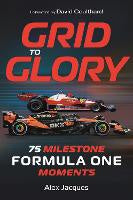 Grid to Glory: 75 Milestone Formula One Moments