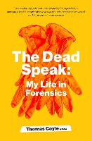 Non Fiction: The Dead Speak: My life in forensics