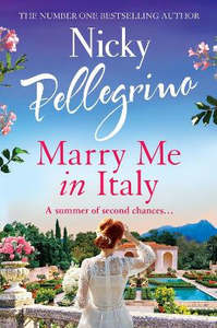 Fiction: Marry Me in Italy: The perfect escapist holiday read from the number one bestselling author!