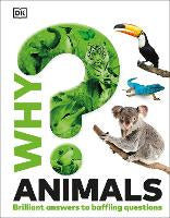 Children Non Fiction: Why? Animals: Brilliant Answers to Baffling Questions