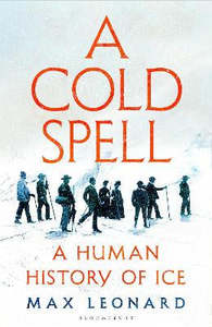 Latest Books: A Cold Spell: A Human History of Ice