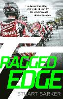 Ragged Edge: The brutal true story of the Isle of Man TT - the world's most&hellip;