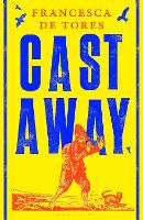 Fiction: Cast Away: or, the Surprising Adventures of Alexander Selkirk