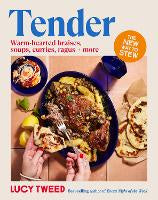 Food Drinks: Tender: From basic braises to the new stew, soups to swill in and carby cushions -  over 90 recipes to access the sauce of happiness