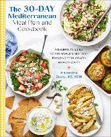 The 30-Day Mediterranean Meal Plan and Cookbook: A Beginner's Guide to the &hellip;