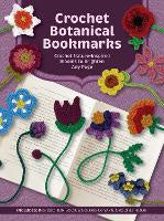 Crochet Botanical Bookmarks: Crochet Nature-Inspired Blooms to Brighten Any Page&hellip;
