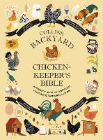 Collins Backyard Chicken-keeper's Bible: A practical guide to identifying a&hellip;