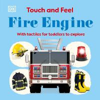 Children Early Learning: Touch and Feel Fire Engine: With Tactiles for Toddlers to Explore