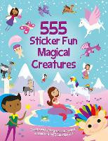 Children Early Learning: 555 Sticker Fun Magical Creatures