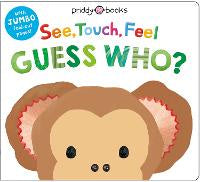 Children Early Learning: See, Touch, Feel: Guess Who?: With jumbo fold-out pages!