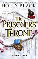 Children Teen Fiction: The Prisoner's Throne: A Novel of Elfhame, from the author of The Folk of the Air series
