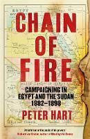 Chain of Fire: Campaigning in Egypt and the Sudan, 1882-98