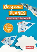 Non Fiction: Origami Planes: Paper Block Plus 64-Page Book