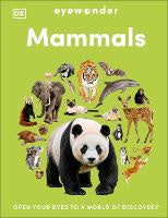Eyewonder Mammals: Open Your Eyes to a World of Discovery