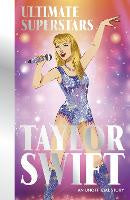 Children Non Fiction: Ultimate Superstars: Taylor Swift: New and updated edition to include The Eras Tour