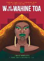 Hardback Books: W Is For Wahine Toa: A bilingual Maori alphabet book of empowerment
