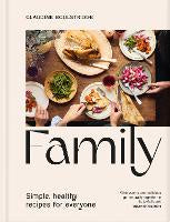Food Drinks: Family: Simple, healthy recipes for everyone
