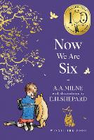 Winnie-the-Pooh: Now We Are Six (Winnie-the-Pooh - Classics 100th Anniversary)
