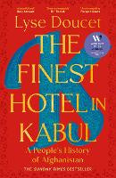 The Finest Hotel in Kabul: A People's History of Afghanistan