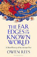 The Far Edges of the Known World: A New History of the Ancient Past
