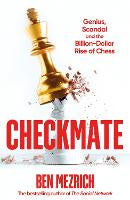 Non Fiction: Checkmate: Genius, Scandal and the Billion-Dollar Rise of Chess