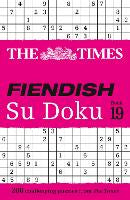 The Times Fiendish Su Doku Book 19: 200 challenging Su Doku puzzles (The Times Su Doku)