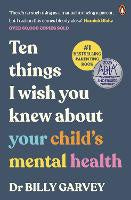 Non Fiction: Ten things I wish you knew about your child's mental health