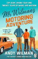 Mr Wilman's Motoring Adventure: Top Gear, Grand Tour, Clarkson and Me