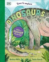 Time to Explore Dinosaurs: With a Foldout Surprise!