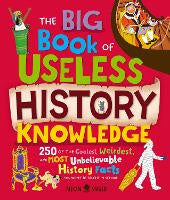 The Big Book of Useless History Knowledge: 250 of the Coolest, Weirdest, and Mos&hellip;